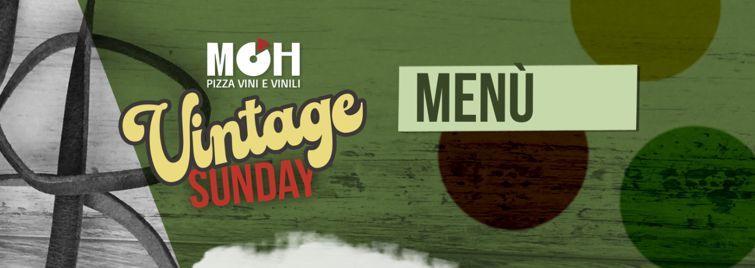 Menù Pranzo | MOH Vintage Sunday